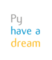 Py Have a Dream white sticker - Design