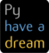 Py have a dream t-shirt - Design