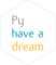 Py Have a Dream white sticker